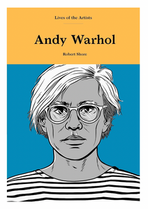 Lives of the Artists: Andy Warhol