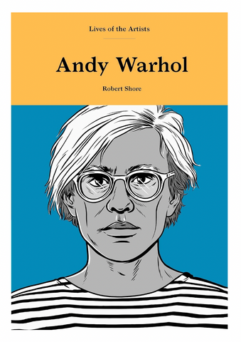 Lives of the Artists: Andy Warhol