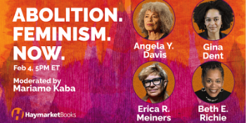 Abolition. Feminism. Now. by Angela Y. Davis, Gina Gent, Erica R. Meiners and Beth E. Richie