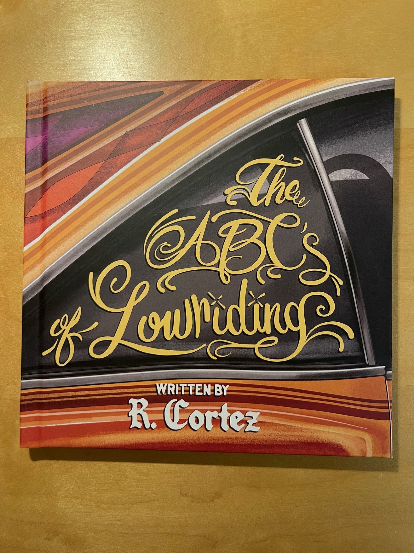 The ABC's of Lowriding by R. Cortez (signed by Author)